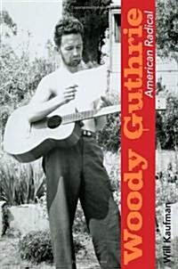 Woody Guthrie, American Radical (Hardcover)