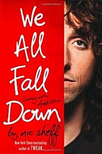 We All Fall Down: Living with Addiction (Hardcover)