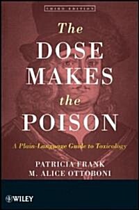 The Dose Makes the Poison: A Plain-Language Guide to Toxicology (Paperback, 3, Revised)