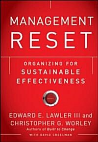 Management Reset: Organizing for Sustainable Effectiveness (Hardcover)