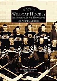 Wildcat Hockey: Ice Hockey at the University of New Hampshire (Paperback)