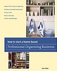How to Start a Home-based Professional Organizing Business (Paperback, 2)