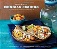 Quick & Easy Mexican Cooking: More Than 80 Everyday Recipes (Paperback)