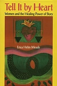 [중고] Tell It by Heart: Women and the Healing Power of Story (Paperback)