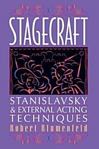 Stagecraft: Stanislavsky and External Acting Techniques: A Companion to Using the Stanislavsky System (Paperback)