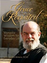 Grace Revisited: Epiphanies from a Trappist Monk (Paperback)