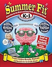 Summer Fit, Grades K-1: Exercises for the Brain and Body While Away from School (Paperback, Workbook)