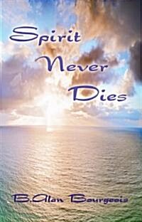Spirit Never Dies (Paperback)