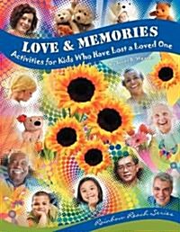 Love & Memories: Activities for Kids Who Have Lost a Loved One (Paperback)