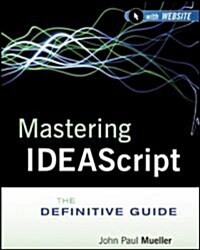 Mastering Ideascript, with Website: The Definitive Guide (Paperback)