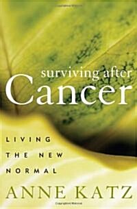Surviving After Cancer: Living the New Normal (Hardcover)
