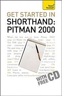 Get Started In Shorthand: Pitman 2000 : Master the basics of shorthand: a beginners introduction to Pitman 2000 (Paperback, 2010 ed)