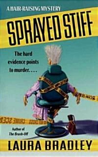 Sprayed Stiff: A Hair-Raising Mystery (Paperback)