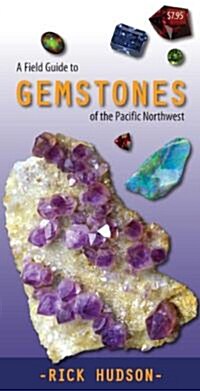 A Field Guide to Gemstones of the Pacific Northwest (Folded)