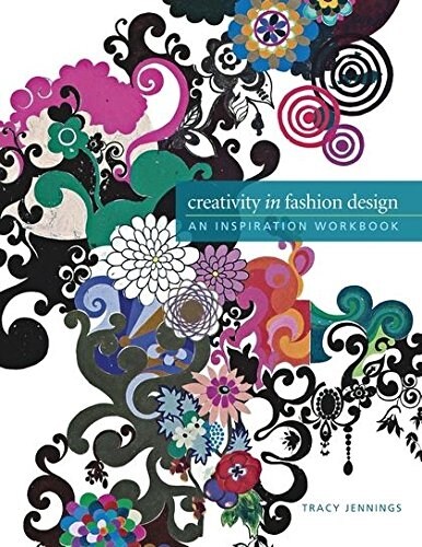 Creativity in Fashion Design : An Inspiration Workbook (Paperback)