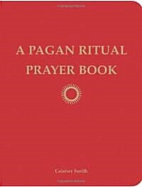 A Pagan Ritual Prayer Book (Paperback)