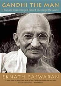 Gandhi the Man: How One Man Changed Himself to Change the World (Paperback)
