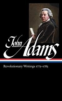 John Adams: Revolutionary Writings 1775-1783 (Loa #214) (Hardcover)