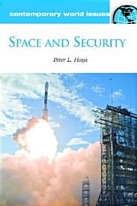 Space and Security: A Reference Handbook (Hardcover)