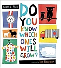 Do You Know Which Ones Will Grow? (Hardcover)