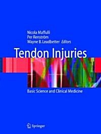 Tendon Injuries : Basic Science and Clinical Medicine (Paperback, Softcover reprint of hardcover 1st ed. 2005)