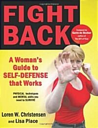 Fight Back: A Womans Guide to Self-Defense That Works (Paperback)
