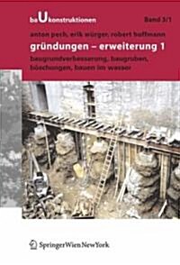Gr Ndungen: Erweiterung 1: Baugrundverbesserung, Baugruben, B Schungen, Bauen Im Wasser (Hardcover, 2016)