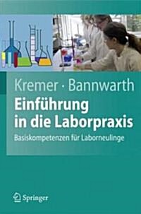 Einfuhrung In die Laborpraxis: Basiskompetenzen Fur Laborneulinge (Paperback)