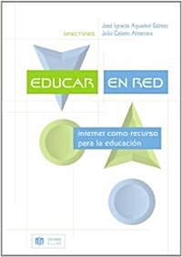 Educar en Red: Internet Como Recurso Para la Educacion = Education Network (Paperback)