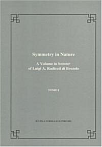 Symmetry in Nature: Vol. I: A Volume in Honour of Luigi A. Radicati Di Bronzolo (Paperback)
