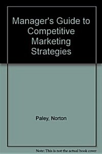 Managers Guide to Competitive Marketing Strategies (Hardcover)