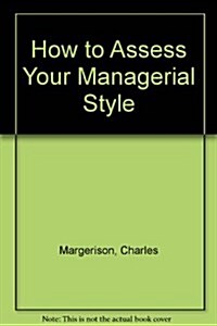 How to Assess Your Managerial Style (Paperback)