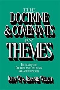 The Doctrine and Covenants by Themes (Hardcover)