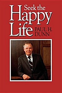 Seek the Happy Life (Hardcover)