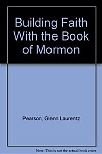 Building Faith With the Book of Mormon (Hardcover)