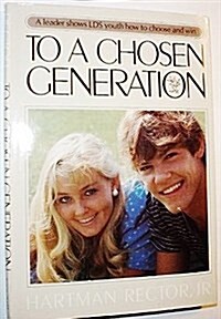 To a Chosen Generation (Hardcover)