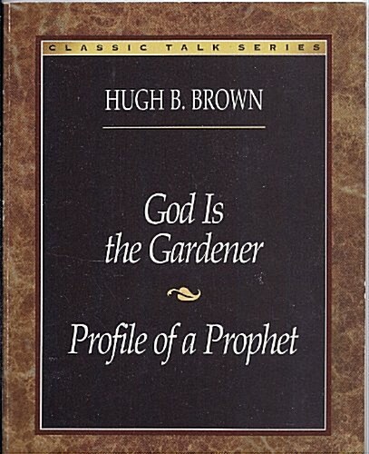 God Is the Gardener and Profile of a Prophet (Paperback)