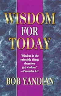 Wisdom for Today (Paperback)