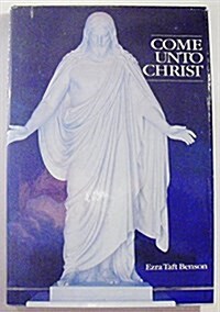 Come Unto Christ (Hardcover)