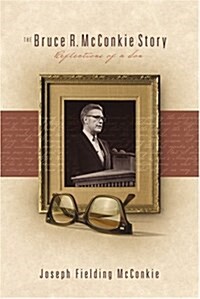 The Bruce R. McConkie Story (Hardcover)