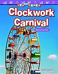 Fun and Games: Clockwork Carnival: Measuring Time (Paperback)