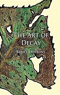 The Art of Decay (Paperback)