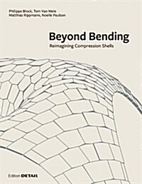 Beyond Bending: Reimagining Compression Shells (Hardcover)