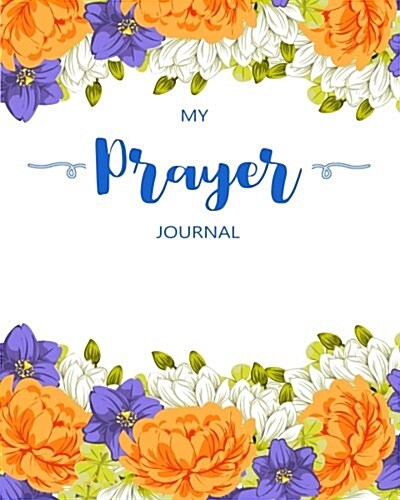 My Prayer Journal: Journaling Bible Large Print: Christian Study Bible Journal (Paperback)