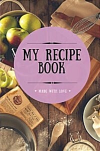 My Recipe Book: Blank Cookbook, 100 Pages, Plum, 6x9 inches (Paperback)