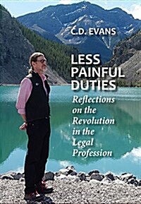 Less Painful Duties: Reflections on the Revolution in the Legal Profession (Mass Market Paperback)