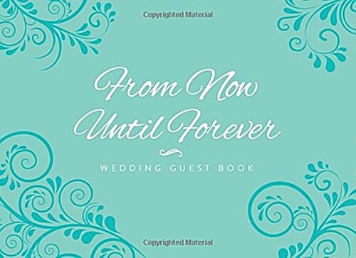 From Now Until Forever Mint Green Wedding Guest Book (Paperback, GJR)