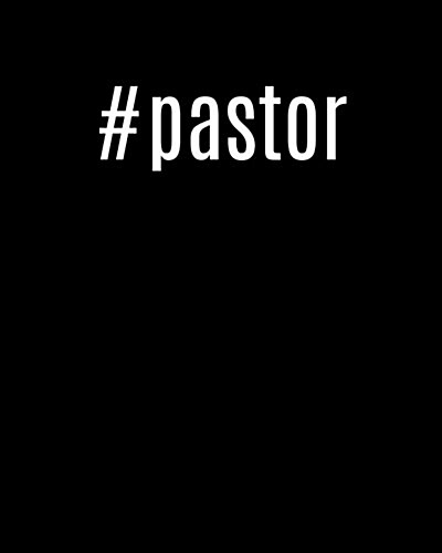 #pastor: 8x10 Religious Christian Hashtag Writing Journal Lined, Diary, Notebook for Men & Women (Paperback)