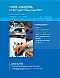 Plunketts Outsourcing & Offshoring Industry Almanac 2018: Outsourcing & Offshoring Industry Market Research, Statistics, Trends & Leading Companies (Paperback)