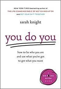 [중고] You Do You: How to Be Who You Are and Use What Youve Got to Get What You Want (Hardcover)